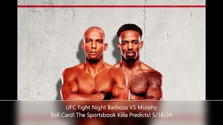 UFC Fight Night Barboza VS Murphy Full Card! The Sportsbook Killa Predicts! #edsonbarboza #ufcbets