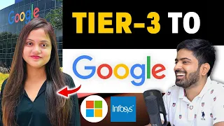 From Tier 3 College To Google | 6 Lakh CTC to 1000% Salary Hike 🔥 Inspirational Podcast