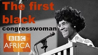 Shirley Chisholm - first black woman to run for US president