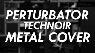 Perturbator - Technoir Metal Cover (Hotline Miami Goes Metal, Vol.2)