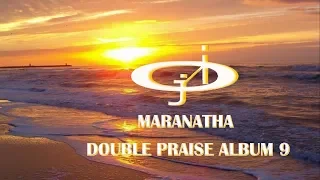 Maranatha Double Praise 9 by JERICHO INTERCESSION