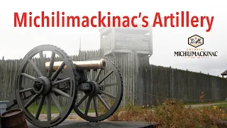 Colonial Michilimackinac Artillery Tour