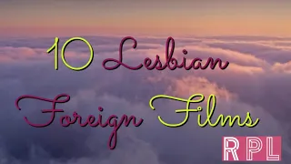 10 Lesbian Foreign Films