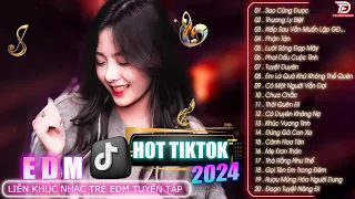 Sao Cũng Được ♫ BXH Nhạc Trẻ Hay Nhất Hiện Nay - Top 15 Bản EDM TikTok Hot Nhất 2024