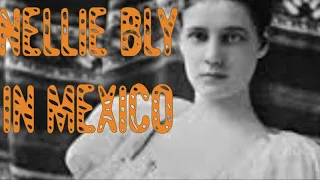 6 Months in Mexico-Nellie Bly