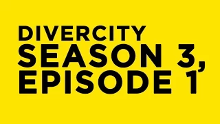 diverCity: Season 3, Episode 1