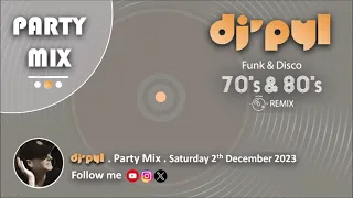 Party Mix Old School Funk & Disco Remix 70's & 80's by DJ' PYL #Saturday2December2023