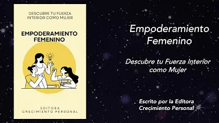 Empoderamiento Femenino  Descubre tu Fuerza Interior como Mujer