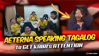 AETERNA SPEAKING TAGALOG just to GET KAIRI's ATTENTION. . . 😂