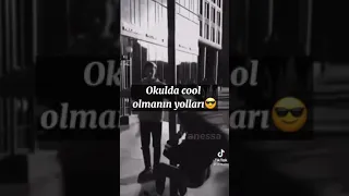 Okulda cool olmanın yolları😎