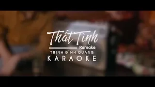 Thất Tình | Remake 1 | Karaoke | Trịnh Đình Quang Official