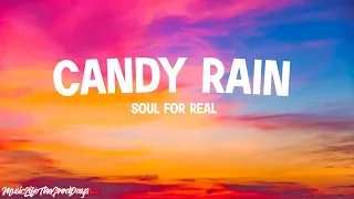 Soul For Real - Candy Rain (Lyrics) "My love, do you ever dream of"