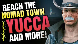 Across the border! Reach the NOMAD Town "YUCCA" after UPDATE 2.0 in Cyberpunk 2077