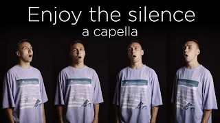 Enjoy the silence | A CAPPELLA