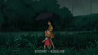 kodaline: brother [ slowed-reverb ]