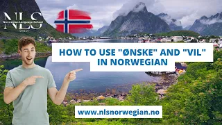 Learn Norwegian | How to use "Ønske" and "Vil" in Norwegian | Episode 54