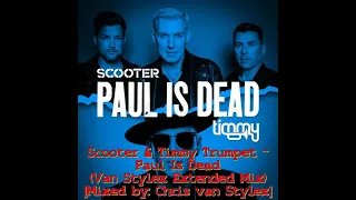 Scooter & Timmy Trumpet - Paul Is Dead (Van Stylex Extended Mix)