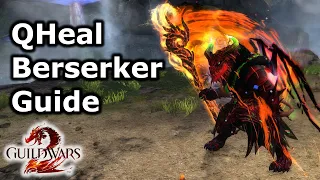 QHeal Berserker Guide - GW2