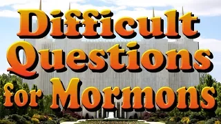 Difficult Questions that every LDS Mormon needs to answer.