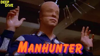 Manhunter | The Original Hannibal Lecter Film - Deep Dive