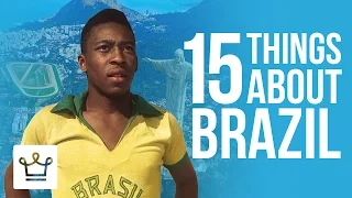 15 Things You Didn't Know About Brazil