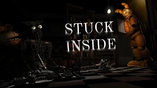 STUCK INSIDE"REMIX🎵-FNAF/ANIMATION [P3D]..