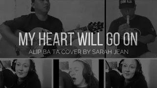 ALIP BA TA FINGERSTYLE  - 'MY HEART WILL GO ON' COVER BY SARAH JEAN