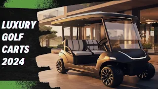 Luxury Golf Carts 2024 | 10 Best Designer Brands