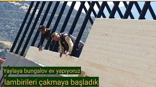 Ahşap ev yapımı 6/Lambirileri çakmaya başladık/A Frame House