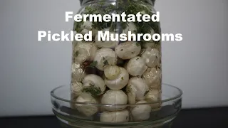 Fermented Pickled Mushrooms - No Canner Required