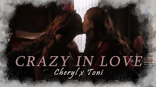 Cheryl & Toni (Choni) || Crazy In Love