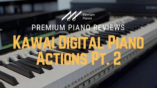 🎹﻿ Kawai Digital Piano Actions | CA99/NV5/NV10/CN | Kawai Hybrid Digital Piano Action Explained ﻿🎹