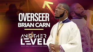 CCIF Holy Convocation 2022 Official Day | Overseer Brian Carn  - July 17, 2022