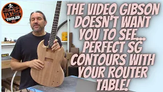 The Video Gibson Doesn't Want You To See...Perfect SG Contours With Your Router Table!