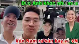 Tiến TuTi bóc phốt Đức Anh khóc như mưa khi Tony Quý đưa Văn Nam ra sân bay về Việt Nam