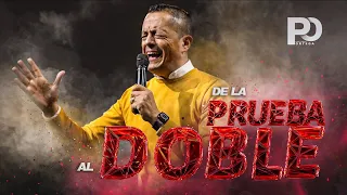 De la Prueba al Doble | Pastor Gustavo Ortega | Reunion 2022