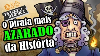 O Pirata Mais Injustiçado da História