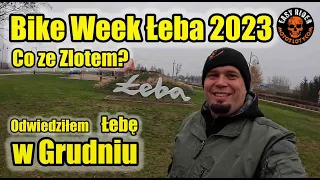 Co ze Zlotem Motocyklowym Bike Week Łeba 2023 ? Odwiedziłem Łebę w Grudniu.