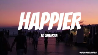 Happier - Ed Sheeran (Lyrics , Terjemahan Indonesia)