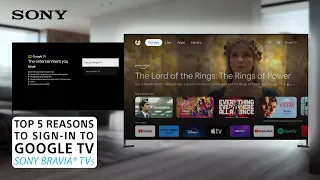 Sony | Top 5 reasons to sign-in to Google TV