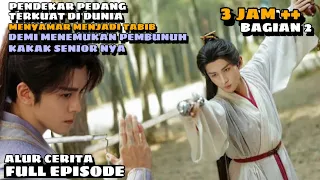 FULL EPS BAGIAN 2- KISAH PENDEKAR PEDANG TERKUAT MENYAMAR JADI TABIB MENYEMBUNYIKAN IDENTITASNYA !