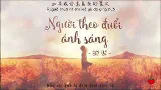 [Vietsub + Pinyin] Người theo đuổi ánh sáng - Từ Vi | 追光者 - 徐薇