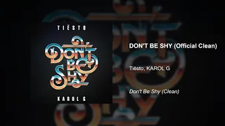 Tiësto, KAROL G - Don't Be Shy (Official Clean) (Radio Moda)