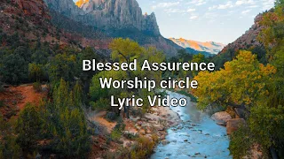 Blessed Assurance - Worship Circle |Lyric Video