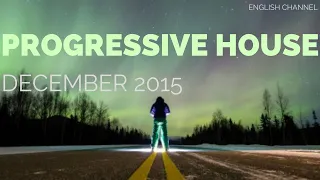 Deep Progressive House Mix / Best Of December 2015