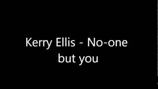 Kerry Ellis No-one But You