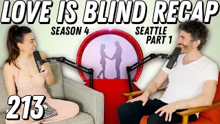 Love Is Blind Recap: Seattle Pt 1 | Bliss Is Back... But Not For Everyone - Ep 213 - Dear Shandy