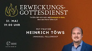 Erweckungsgottesdienst | 31.05.2024 | Heinrich Töws