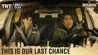 This is our last chance | The Shadow Team  Episode 19