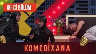 Komedixana 181-ci Bölüm  30.04.2022